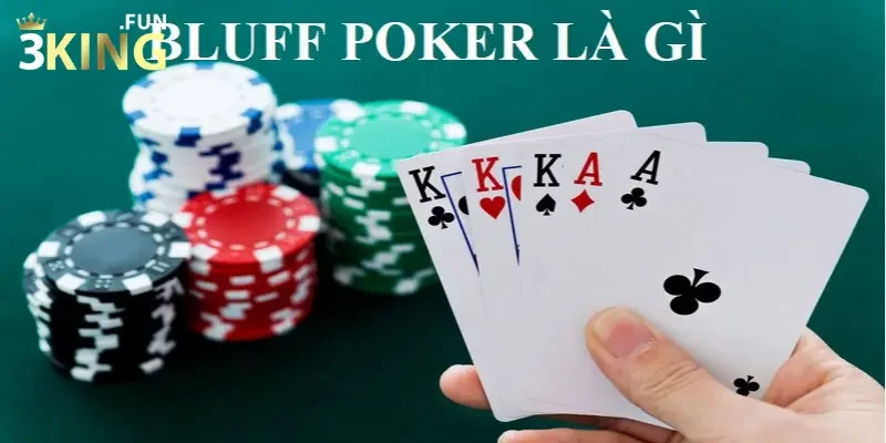 Bluff trong poker là gì? Tất tần tật về loại thủ thuật này 1 Bluff trong poker là gì?